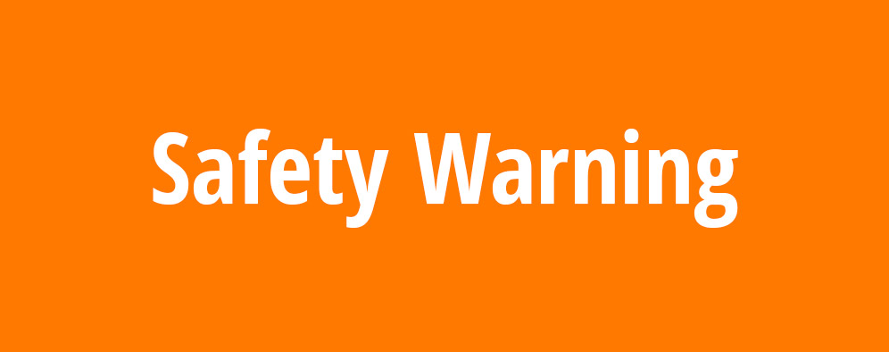 Safety Warning